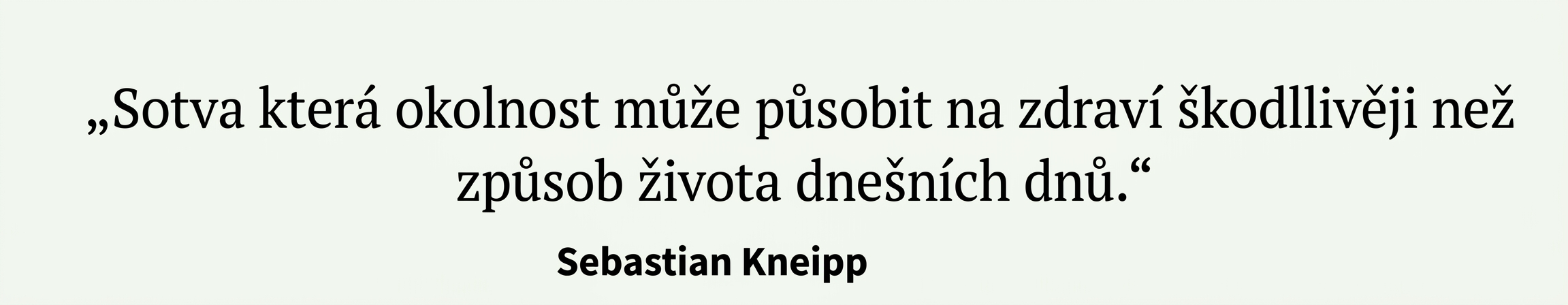 Sotva která okolnost může působit na zdraví škodlivěji než způsob života dnešních dnů